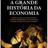 Clube Do Autor História E Política > A Grande História da Economia de Philip Coggan