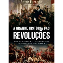 Online Clube Do Autor A Grande História das Revoluções de Peter Furtado
