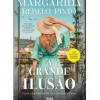 New Alma Dos Livros A Grande Ilusão de Margarida Rebelo Pinto - Tudo Era Perfeito Até Deixar de Ser