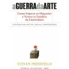 Lua De Papel Desenvolvimento Pessoal > A Guerra da Arte de Steven Pressfield