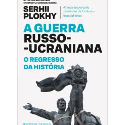 New Presença A Guerra Russo-Ucraniana – o Regresso da História de Serhii Plokhy