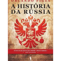 Dom Quixote História E Política > A História da Rússia de Orlando Figes