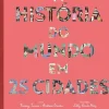 Lilliput A História do Mundo em 25 Cidades de Tracey Turner e Andrew Donkin