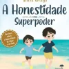 Jacarandá Literatura Infantil > A Honestidade é o Meu Superpoder de Alicia Ortego