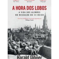 Dom Quixote História E Política > A Hora dos Lobos de Harald Jähner