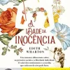 Clube Do Autor Romance > A Idade da Inocência de Edith Wharton