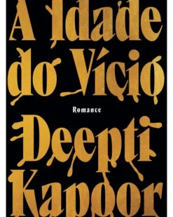 Lua De Papel Romance > A Idade do Vício de Deepti Kapoor