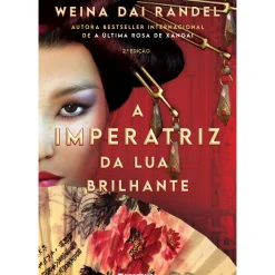 Presença Romance Histórico > A Imperatriz da Lua Brilhante de Weina Dai Randel