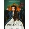 Porto Editora Romance Histórico > A Imperatriz de Gigi Griffis de Gigi Griffis