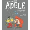 Bertrand Editora Coleções Infantis > A Incrível Adele - Nº 11: que Pivete! de Mr. Tan e Miss Prickly