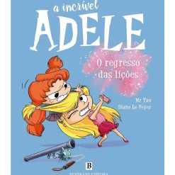 Bertrand Coleções Infantis > A Incrível Adele - o Regresso das Lições de Mr Tan; Diane Le Feyer