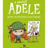 Bertrand Coleções Infantis > A Incrível Adele - Saiam-Me da Frente, seus Feiosos! de Mr. Tan e Miss Prickly