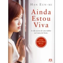 Asa Vidas Reais > Ainda Estou Viva de Han Eun-mi