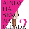 Quinta Essência Romance > Ainda Há Sexo na Cidade? de Candace Bushnell