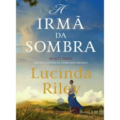 Clearance Presença A Irmã da Sombra: A História de Estrela - as Sete Irmãs de Lucinda Riley