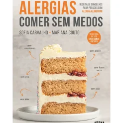 New Arena Alergias - Comer sem Medos de Sofia Carvalho e Mariana Couto
