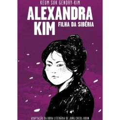Levoir Banda Desenhada E Novelas Gráficas > Alexandra Kim - Filha da de Keum Suk Gendry-Kim