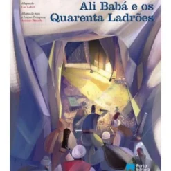 Porto Editora Literatura Infantil > Ali Babá e os Quarenta Ladrões