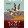 Asa A Linha do Sal de Katherine Vaz
