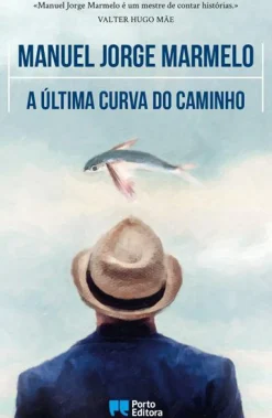 Hot Porto Editora A Última Curva do Caminho de Manuel Jorge Marmelo