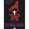 Outlet Suma De Letras A Última Ilusão de Pedro Miguel Ribeiro