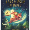Booksmile Literatura Infantil > A Luz da Noite de Natal de Marie Voigt
