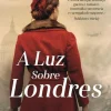 Topseller Romance Histórico > A Luz Sobre Londres de Julia Kelly