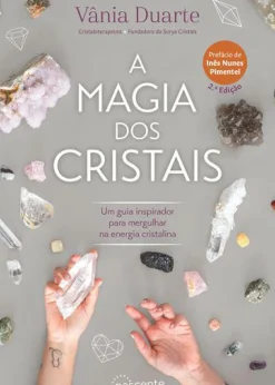 Nascente Espiritualidade > A Magia dos Cristais de Vânia Duarte