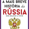 Dom Quixote História E Política > A Mais Breve História da Rússia - dos Eslavos a Putin de José Milhazes