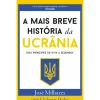 Dom Quixote História E Política > A Mais Breve História da Ucrânia de José Milhazes - Dos Príncipes de KYIV a Zelensky