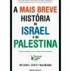 Ideias De Ler História E Política > A Mais Breve História de Israel e da Palestina de Michael Scott-Baumann