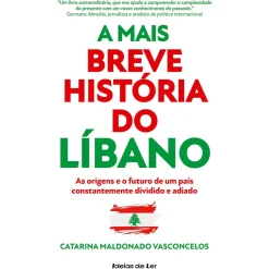 Sale Ideias De Ler A Mais Breve História do Líbano de Catarina Maldonado Vasconcelos - As Origens e o Futuro de um País Constantemente Dividido e Adiado