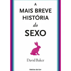 Ideias De Ler Tempos Livres > A Mais Breve História do Sexo