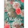 Sale Singular A Maldição das Flores de Angélica Lopes