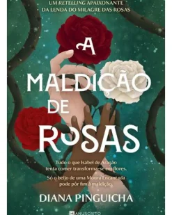 Manuscrito Fantástico > A Maldição das Rosas de Diana Pinguicha