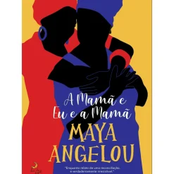 Clearance Lua De Papel A Mamã e Eu e a Mamã de Maya Angelou