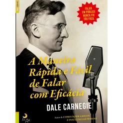 Lua De Papel Desenvolvimento Pessoal > A Maneira Rápida e Fácil de Falar com Eficácia de Dale Carnegie