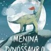 Hot Presença A Menina e o Dinossauro de Hollie Hughes e Sarah Massini