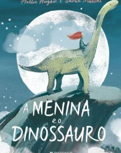Hot Presença A Menina e o Dinossauro de Hollie Hughes e Sarah Massini