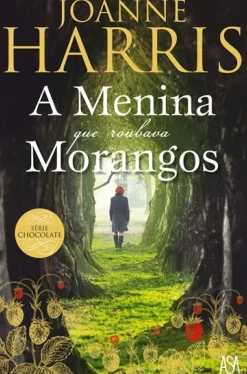Asa Romance > A Menina que Roubava Morangos de Joanne Harris