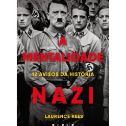 Vogais História E Política > A Mentalidade Nazi de Laurence Rees