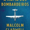 Dom Quixote História E Política > A Máfia dos Bombardeiros de Malcolm Gladwell