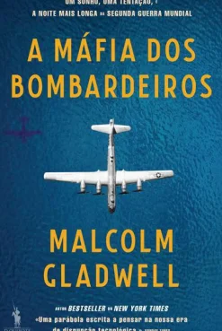 Dom Quixote História E Política > A Máfia dos Bombardeiros de Malcolm Gladwell