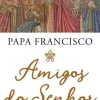 Best Farol Amigos do Senhor de Papa Francisco - As Personagens da Bíblia que Marcaram a Vida da Humanidade