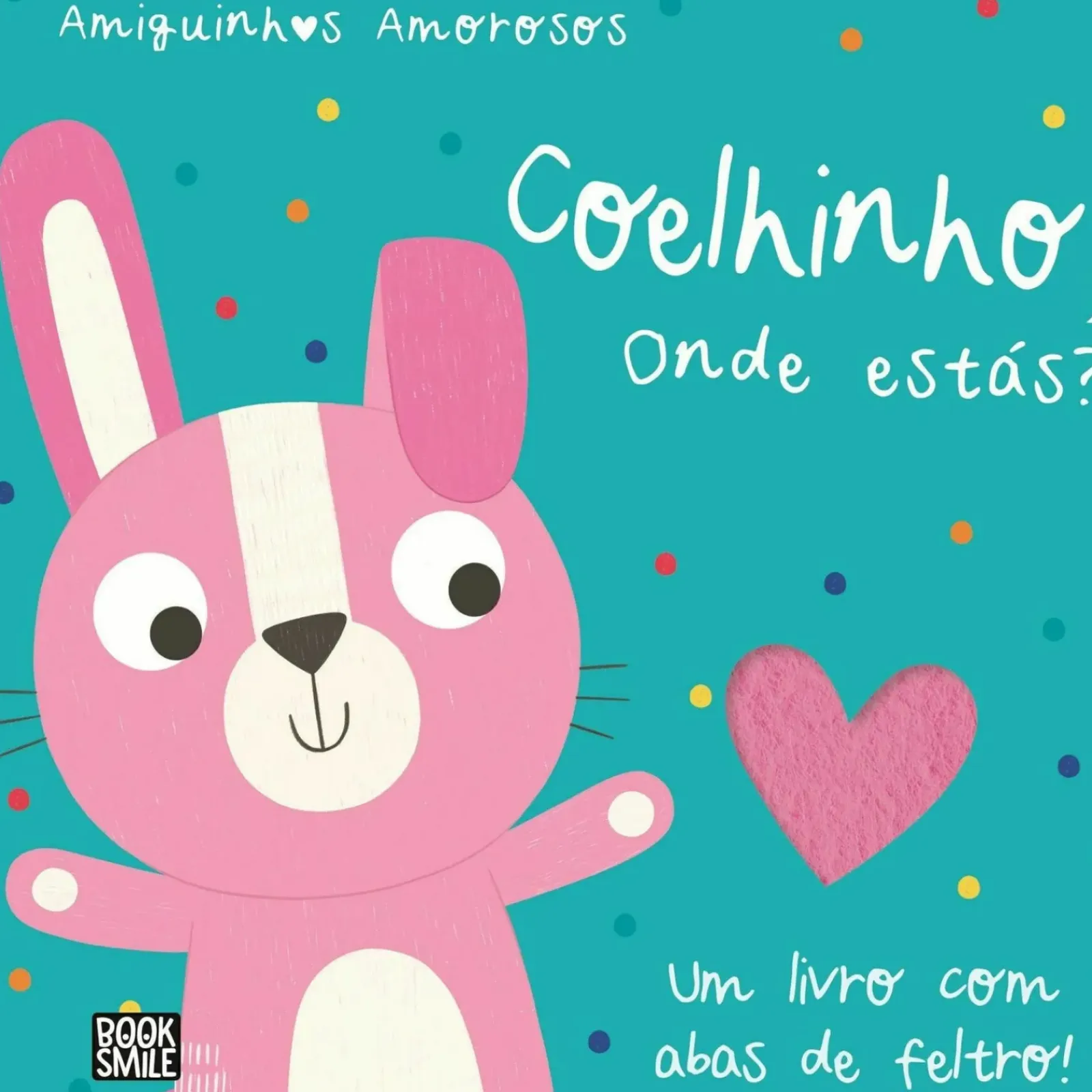 Booksmile Amiguinhos Amorosos - Coelhinho, Onde Estás?