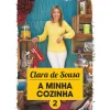 Livros D'Hoje Culinária > A Minha Cozinha 2 de Clara de Sousa