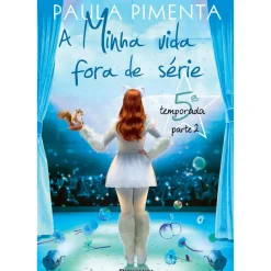 Presença Coleções Juvenis > A Minha Vida Fora de Série - 5ª Temporada Parte 2 de Paula Pimenta