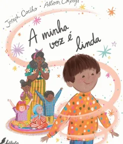 Fábula Literatura Infantil > A Minha Voz é Linda de Joseph Coelho