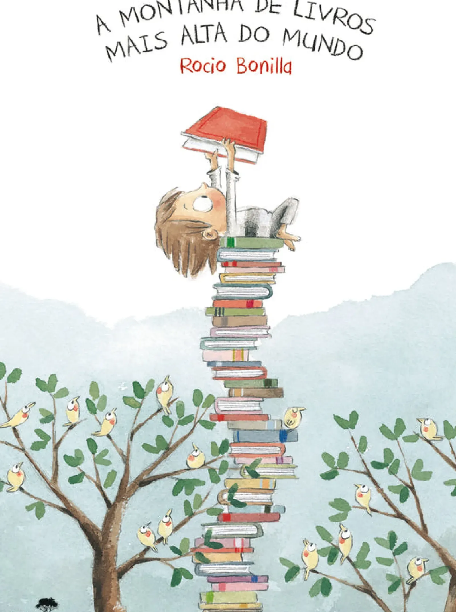 Jacarandá Editora Literatura Infantil > A Montanha de Livros Mais Alta do Mundo de Rocio Bonilla
