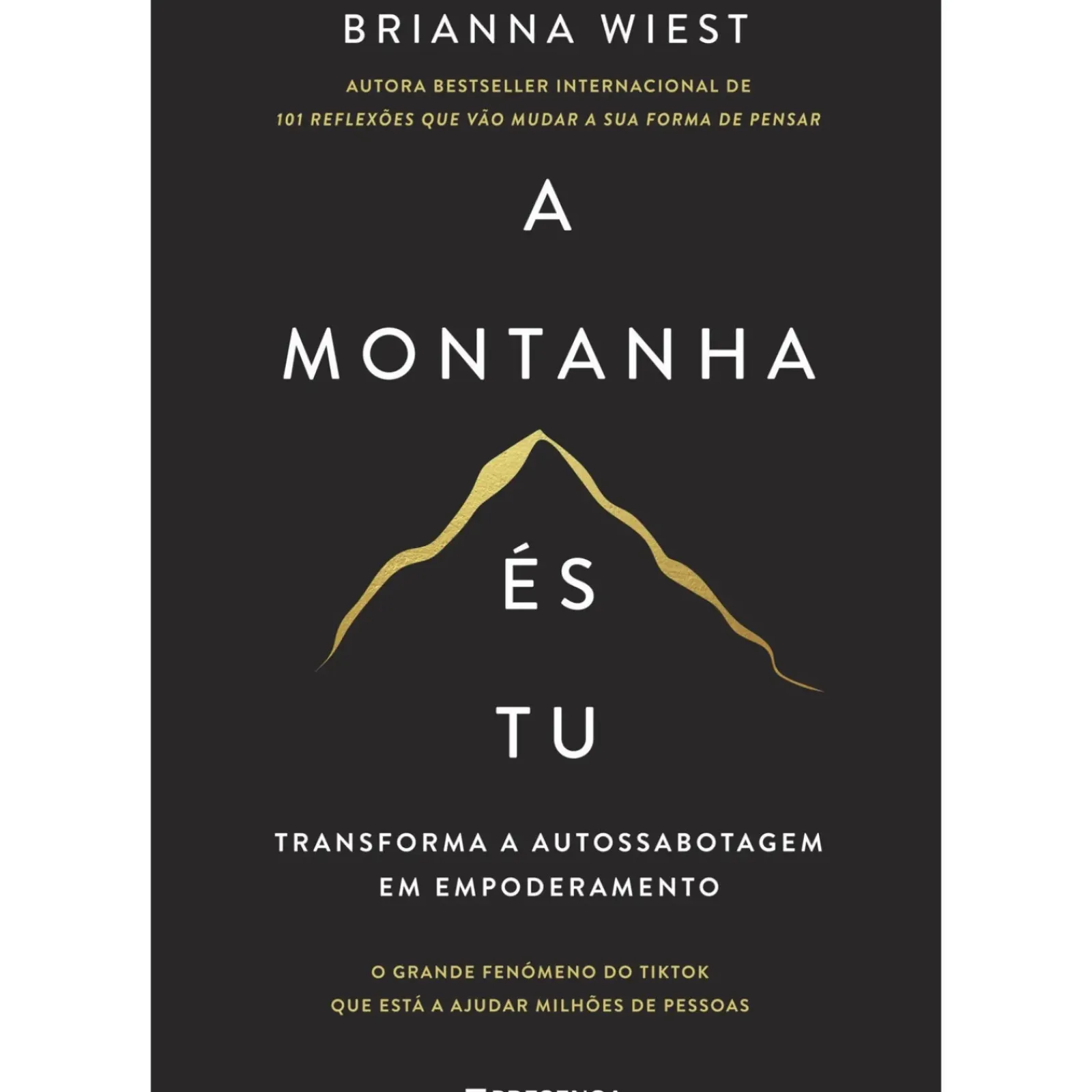 Presença Desenvolvimento Pessoal > A Montanha És Tu de Brianna Wiest